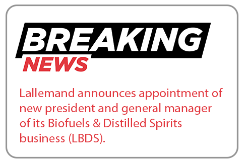 LALLEMAND ANNOUNCES APPOINTMENT OF NEW PRESIDENT & GENERAL MANAGER OF ITS BIOFUELS & DISTILLED SPIRITS BUSINESS